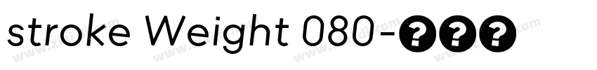 stroke Weight 080字体转换 stroke Weight 080字体转换